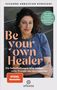 Susanne Abbassian Korasani: Be Your Own Healer - zurück zu Energie und Gesundheit, Buch, Buch