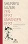 Shunryu Suzuki: Zen-Geist - Anfänger-Geist, Buch