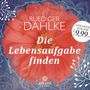 Ruediger Dahlke: Die Lebensaufgabe finden, CD, CD