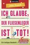 Julia Karnick: Ich glaube, der Fliesenleger ist tot!, Buch, Buch