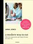 Anna Jones: A Modern Way to Eat, Buch