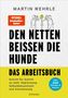 Text: "Martin Wehrle. Den netten beißen die Hunde. Das Arbeitsbuch." Illustration: Strichmännchen, einer gelbes Gesicht., Buch