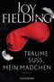 Texte: "JOY FIELDING", "TRÄUME SÜSS, MEIN MÄDCHEN", "ROMAN", "GOLDMANN". Eine rote Schlafmaske, weiße Federn., Buch