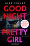 Alex Finlay: Good Night, Pretty Girl -, Buch