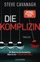 Steve Cavanagh: Die Komplizin - Ihr Mann ist ein Serienkiller. Was ist sie - Täterin oder Opfer?, Buch, Buch