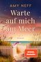 Amy Neff: Warte auf mich am Meer, Buch, Buch