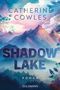 Catherine Cowles: Shadow Lake, Buch