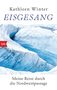 Kathleen Winter: Eisgesang, Buch