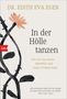 Edith Eva Eger: In der Hölle tanzen, Buch