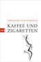 Ferdinand von Schirach: Kaffee und Zigaretten, Buch