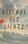 Emanuel Maeß: Gelenke des Lichts, Buch, Buch