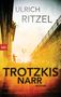 Ulrich Ritzel: Trotzkis Narr, Buch, Buch