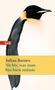 Julian Barnes: Nichts, was man fürchten müsste, Buch, Buch