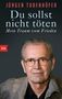 Jürgen Todenhöfer: Du sollst nicht töten, Buch