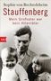 Sophie von Bechtolsheim: Stauffenberg - mein Großvater war kein Attentäter, Buch