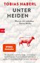 Tobias Haberl: Unter Heiden, Buch, Buch