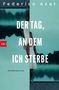 "Der Tag, an dem ich sterbe" von Federico Axat, Psychothriller. Eine Frau steht an einem Steg über einem See., Buch