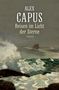 Alex Capus: Reisen im Licht der Sterne, Buch, Buch