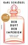 Karl Schlögel: Der Duft der Imperien, Buch