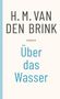 H. M. Van Den Brink: Über das Wasser, Buch