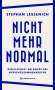 Stephan Lessenich: Nicht mehr normal, Buch
