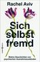 Rachel Aviv: Sich selbst fremd, Buch