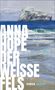 Anna Hope: Der weiße Fels, Buch