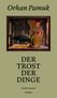 Orhan Pamuk: Der Trost der Dinge, Buch