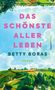 „DAS SCHÖNSTE ALLER LEBEN“ von Betty Boras, Roman. Gemälde einer hügeligen Landschaft unter blauem Himmel., Buch