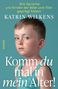 „Komm du mal in mein Alter!“ von Katrin Wilkens. Ein Kind vor hellblauem Hintergrund., Buch