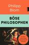 Philipp Blom: Böse Philosophen, Buch