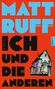 Oben steht "MATT RUFF", dann "ICH UND DIE ANDEREN". Rechts ein Haus in einer bunten Illustration., Buch