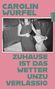 Text: "CAROLIN WÜRFEL", "ZUHAUSE IST DAS WETTER UNZUVERLÄSSIG", "Roman". Schwarz-Weiß-Foto einer Frau mit Kind., Buch