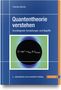 Thomas Görnitz: Quantentheorie verstehen, Buch