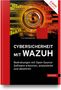 Frank Neugebauer: Cybersicherheit mit Wazuh, 1 Buch und 1 Diverse, 1 Buch und 1 Diverse