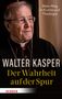 Walter Kasper: Der Wahrheit auf der Spur, Buch