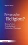 Text: "Martin Breul. Privatsache Religion? Entwurf einer Postsäkularen Politischen Theologie." Farbverlauf von Blau zu Orange., Buch