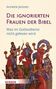 „Die ignorierten Frauen der Bibel. Was im Gottesdienst nicht gelesen wird.“ Illustration von Frauen in bunten Gewändern.