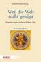 Text: "Heiko Merkelbach (Hg.) Weil die Welt nicht genügt. Orientierung in unübersichtlicher Zeit. Für George Augustin." Eine Ikone mit Jesus in der Mitte., Buch
