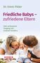 Emmi Pikler: Friedliche Babys - zufriedene Eltern, Buch