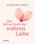 Anselm Grün: Das kleine Buch der wahren Liebe, Buch