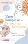 Verena Kast: Vaterkomplexe - Mutterkomplexe, Buch