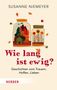 Susanne Niemeyer: Wie lang ist ewig?, Buch