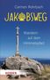 Text: "Carmen Rohrbach, Jakobsweg, Wandern auf dem Himmelspfad, HERDER". Ein steinernes Kreuz auf einem Felsen bei klarem Himmel., Buch