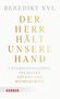 Text: "Benedikt XVI. Der Herr hält unsere Hand. Unveröffentlichte Predigten Advent und Weihnachten." Verlag Herder. Buchcover., Buch
