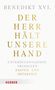 Text: "Benedikt XVI. Der Herr hält unsere Hand. Unveröffentlichte Predigten Fasten- und Osterzeit." Unten ein rotes "Herder"., Buch