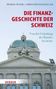 Titel: "Die Finanzgeschichte der Schweiz. Von der Gründung des Bundes bis heute." Bild eines historischen Gebäudes mit Kuppel., Buch