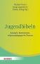 : Jugendbibeln - Konzepte, Konkretionen, religionspädagogische Chancen, Buch