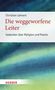 Christian Lehnert: Die weggeworfene Leiter, Buch