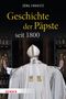 Jörg Ernesti: Geschichte der Päpste seit 1800, Buch, Buch